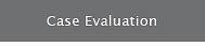 Case Evaluation